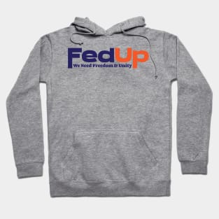 FedUp We Need Freedom & Unity Hoodie